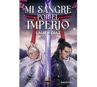 Mi sangre por el Imperio - Laura Díaz @fantasyliterature - Ediciones Martínez Roca - ebook (ePub) - Livre