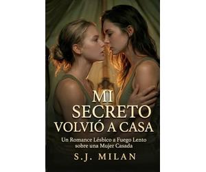 Mi Secreto Volvió a Casa: Un Romance Lésbico a Fuego Lento sobre una Mujer Casada