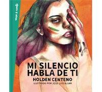 Mi Silencio Habla De Ti Centeno, Holden (Auteur)