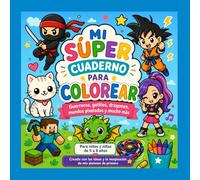 Mi Súper Cuaderno para Colorear: Guerreros, gatitos, dragones y mundos pixelados. Libro para colorear para niños y niñas de 5 a 8 años