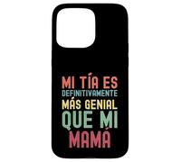 MI TÍA ES DEFINITIVAMENTE MÁS Genial Que MI MAMÁ Coque pour iPhone 15 Pro Max