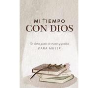 Mi Tiempo con Dios: Un diario guiado de oración y gratitud