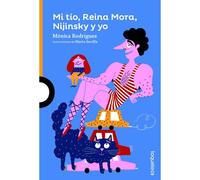 Mi Tío, Reina Mora, Nijinsky Y Yo