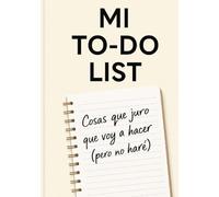 Mi TO-DO LIST: Cosas que juro que voy a hacer (pero no haré) - Cuaderno de tareas y Planificador para listas, notas y procrastinar con estilo - Tamaño A5, 100 paginas.