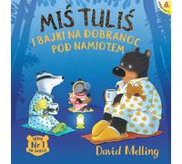 Miœ Tuliœ et les histoires à dormir debout sous la tente David Melling (Buch auf Polnisch)