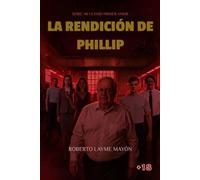 Mi Último Primer Amor: La Rendición de Phillip