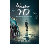 Mi verdadero Yo: Reflexiones de un ex-narcisista