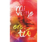 Mi viaje eres tú: (Romance gay en español)