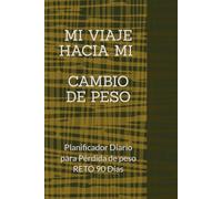 MI VIAJE HACIA MI - Planificador Diario para Pérdida de peso RETO 90 Días