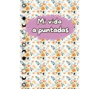 Mi vida a puntadas: escribe tu vida | libro de recuerdos | preguntas personalizadas y indicaciones reflexivas | 100 preguntas para guardar para siempre tus recuerdos