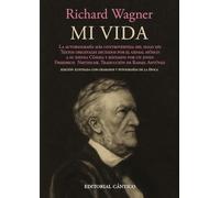 Mi vida: Autobiografía de Richard Wagner