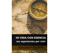 Mi Vida con Esencia: 100 experiencias por vivir