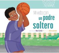 Mi vida con un padre soltero