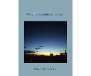 Mi vida desde el balcón