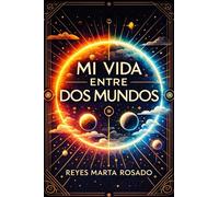 Mi vida entre dos mundos - Reyes Rosado - Reyes Rosado - ebook (ePub) - Livre