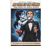 Mi vida es un cómic pero ahora soy agente secreto: Humor Absurdo en tiempos de IA