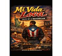 Mi Vida Loca Tales of a NuyoRican