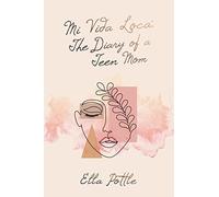 Mi Vida Loca: The Diary of a Teen Mom