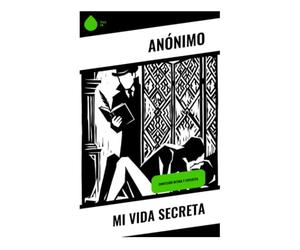 Mi vida secreta: Confesión íntima y explícita
