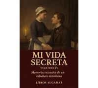 Mi Vida Secreta. Volumen IV