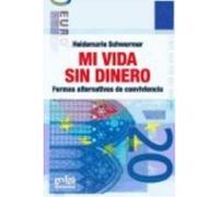 Mi Vida Sin Dinero - Schwermer, Heidemarie Schwermer, Heidemarie (Auteur)