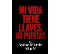 MI VIDA TIENE LLAVES, NO PUERTAS: EL JEFE