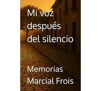 Mi voz después del silencio: Memorias