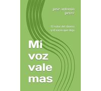 Mi voz vale mas: El valor del dinero y el vacío que deja