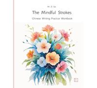 Mi Zi Ge The Mindful Stroke: Chinese Writing Practice Workbook
