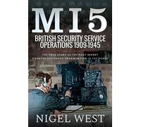 MI5 British Security Service Operations 1909-1945