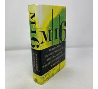 Mi6: Inside the Covert World of Her Majesty's Secret Intelligence Service