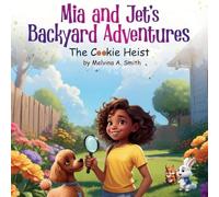 Mia and Jet's Backyard Adventures: The Cookie Heist