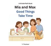 Mia and Max: Good Things Take Time: A Gentle Story About Patience and Waiting