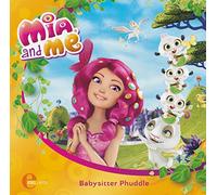Mia and me Babysitter Phuddle, Das Original-Hörspiel zum Buch, Folge 1 Mia and Me
