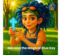 Mia and the Magical Blue Key: A Heartwarming Adventure with Glowing Butterflies and Hidden Secrets