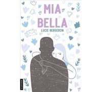 Mia bella - Lucie Bergeron - Courte Echelle Eds - broché - Roman junior