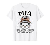 MIA comme Une Grand-mère Normale, mais Une fête des mères Encore Plus géniale T-Shirt