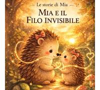 Mia e il filo invisibile: Le storie di Mia