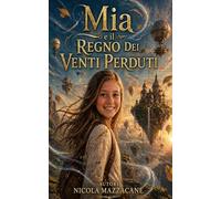 MIA E IL REGNO DEI VENTI PERDUTI