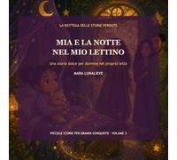 Mia e la notte nel mio lettino: Una storia dolce per dormire nel proprio letto