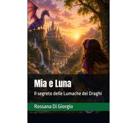 Mia e Luna: Il segreto delle Lumache dei Draghi
