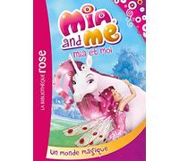 Mia et moi 01 - Un monde magique
