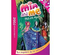 Mia et moi 04 - Le repaire de la sorcière
