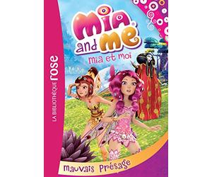 Mia et moi 06 - Mauvais présage