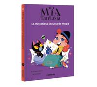 Mía Fantasía. La misteriosa Escuela de Magia