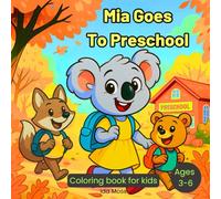 Mia Goes to Preschool: Confidence-Building Coloring Book for Kids Ages 3-6