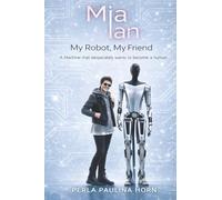 Mia Ian My Robot My Friend: Pocket-sized Edition