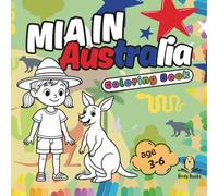 Mia in Australia : Bold and Easy Coloring Book for Kids. Cute and Large Pages with Travel, Food, Animals and Flowers.: Big Designs for Relaxation and Education.
