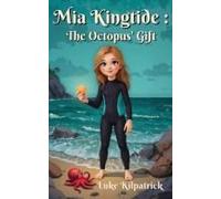 Mia Kingtide: A Story About Saving The Oceans, Marine Biology, Family, Friendship, And Self-Confidence. (Mia Kingtide's Ocean Adventures)