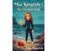 Mia Kingtide: The Octopus' Gift: 1 (Mia Kingtide's Ocean Adventures)